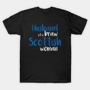 Husband of a braw Scottish woman slogan text T-Shirt